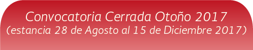 Convocatoria Abierta periodo de otoño dosmildiesysiete para realizar estancia del veinte y ocho de agosto al quince de Diciembre de dosmildiesysiete